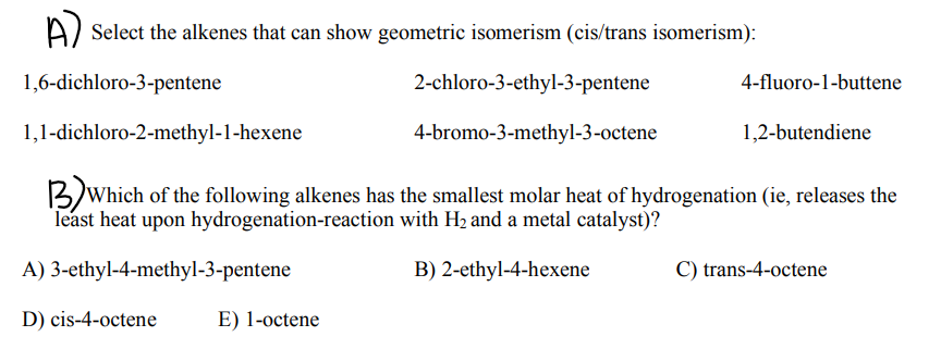 A Select The Alkenes That Can Show Geometric Isomerism Cis Trans Isomerism 1 6 Dichloro 3 Pentene 2 Chloro 3 Ethyl 3 1