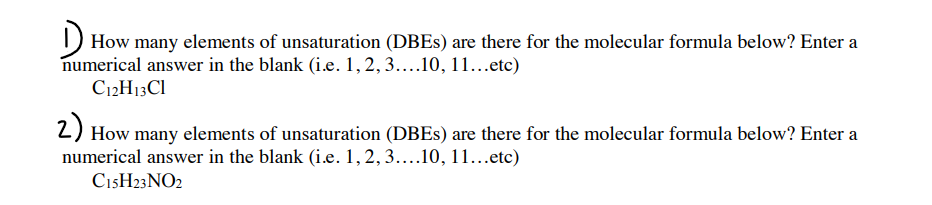 How Many Elements Of Unsaturation Dbes Are There For The Molecular Formula Below Enter A Numerical Answer In The Blan 1