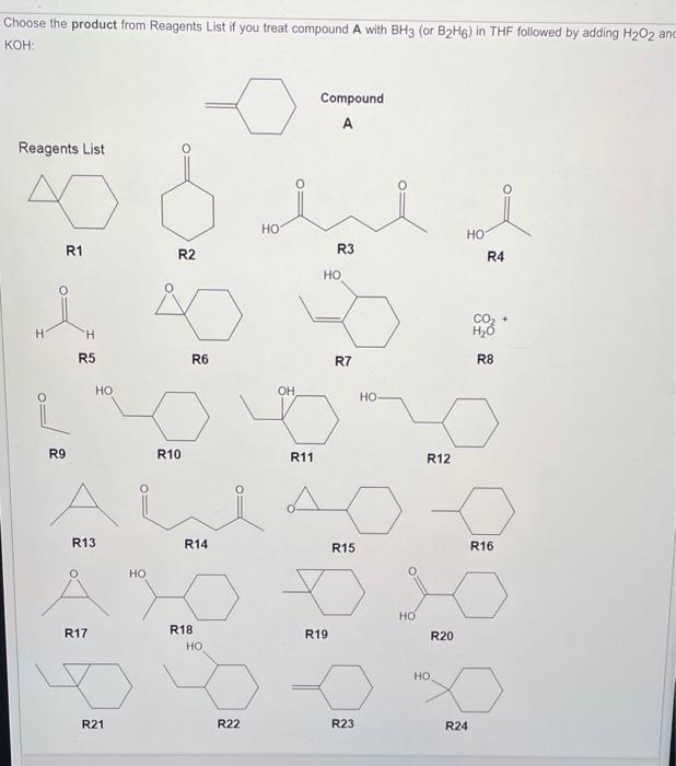 Choose The Product From Reagents List If You Treat Compound A With Bh3 Or B2h6 In Thf Followed By Adding H202 And Koh 1