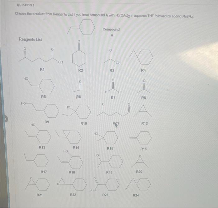 Question 7 Choose The Product From Reagents List If You Treat Compound A With Bh3 Or B2h6 In Thf Followed By Adding H 2