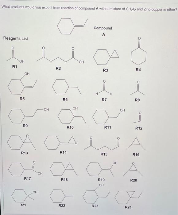 What Products Would You Expect From Reaction Of Compound A With A Mixture Of Ch212 And Zinc Copper In Ether Reagents Li 1