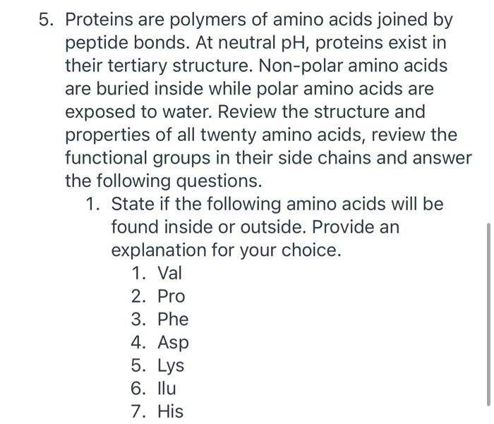 5 Proteins Are Polymers Of Amino Acids Joined By Peptide Bonds At Neutral Ph Proteins Exist In Their Tertiary Structu 1