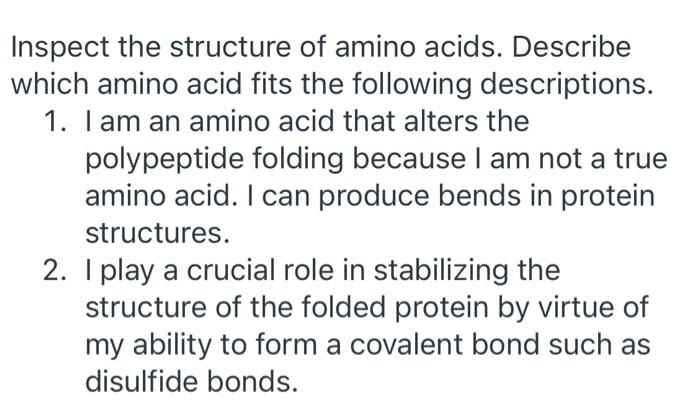 Inspect The Structure Of Amino Acids Describe Which Amino Acid Fits The Following Descriptions 1 I Am An Amino Acid T 1