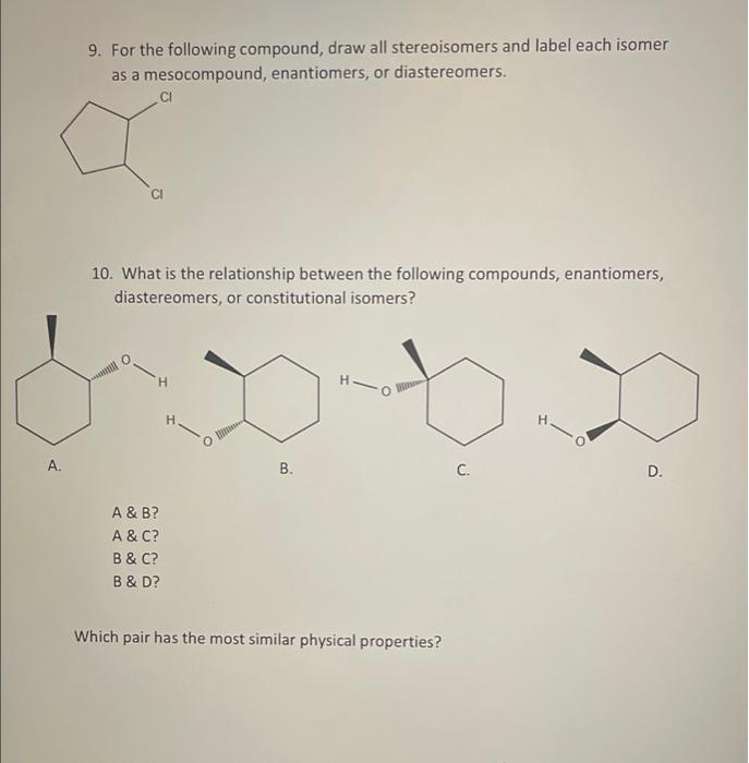 A 9 For The Following Compound Draw All Stereoisomers And Label Each Isomer As A Mesocompound Enantiomers Or Diaste 1