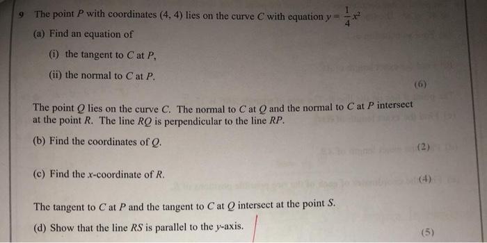 10 9 The Point P With Coordinates 4 4 Lies On The Curve C With Equation Y A Find An Equation Of I The Tangent To C 1
