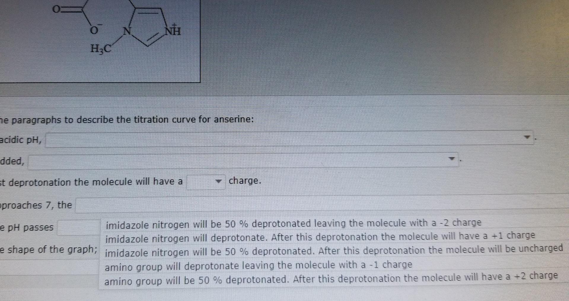 The Structure Of Anserine At Ph 7 Is Shown Below It Has Three Ionizable Groups The Carboxyl Group Pka1 2 64 Imidazo 5