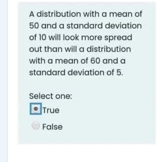 A Distribution With A Mean Of 50 And A Standard Deviation Of 10 Will Look More Spread Out Than Will A Distribution With 1