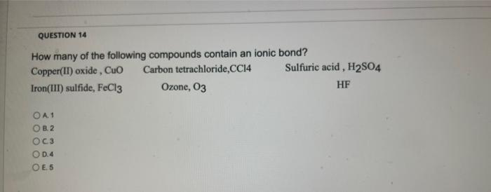 Question 14 How Many Of The Following Compounds Contain An Ionic Bond Copper Ii Oxide Cuo Carbon Tetrachloride Cc14 I 1