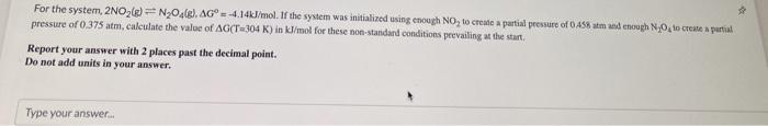 For The System 2no G N 048 Ag 4 14kj Mol If The System Was Initialized Using Enough No To Create A Partial Pres 1