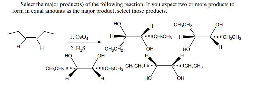 Select The Major Product S Of The Following Reaction If You Expect Two Or More Products To Form In Equal Amounts As Th 1