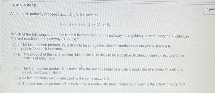 Question 18 A Metabolic Pathway Proceeds According To The Scheme R S T U V W Which Of The Following Statement 1