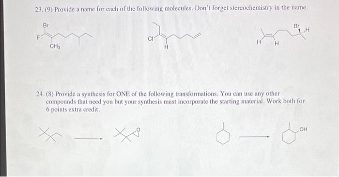 23 9 Provide A Name For Each Of The Following Molecules Don T Forget Stereochemistry In The Name F Br Ch Ci F H 1