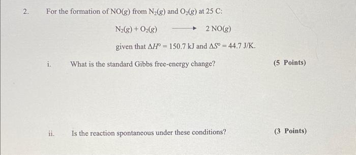 2 For The Formation Of No G From N G And O G At 25 C N G O G 2 No G Given That Ah 150 7 Kj And As 44 7 1