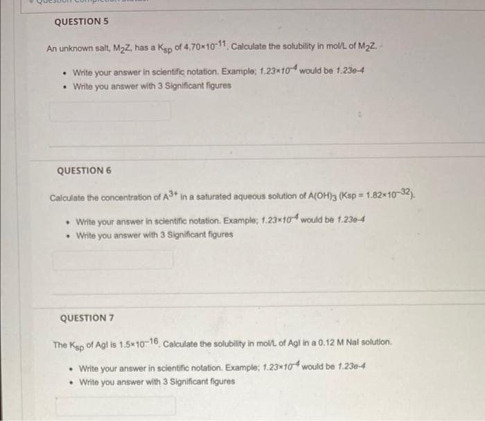 Question 5 An Unknown Salt M Z Has A Ksp Of 4 70x10 11 Calculate The Solubility In Mol L Of M Z Write Your Answer 1