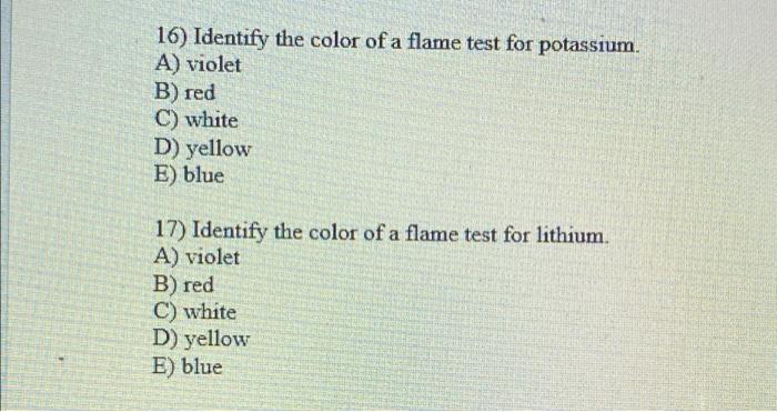 16 Identify The Color Of A Flame Test For Potassium A Violet B Red C White D Yellow E Blue 17 Identify The Color 1