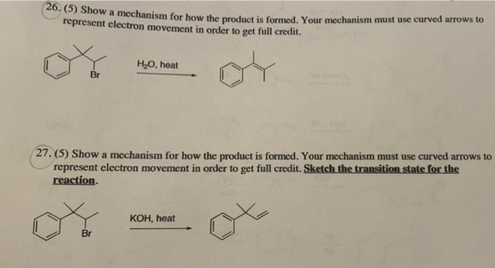 26 5 Show A Mechanism For How The Product Is Formed Your Mechanism Must Use Curved Arrows To Represent Electron Mov 1