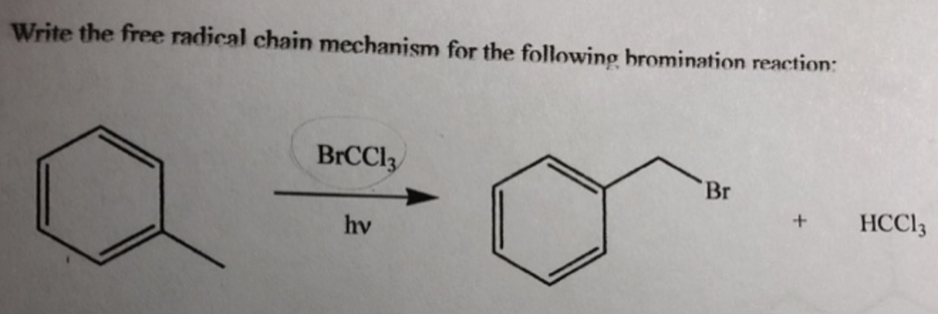 Write The Free Radical Chain Mechanism For The Following Bromination Reaction Brcc13 Hv Br Hcc13 1