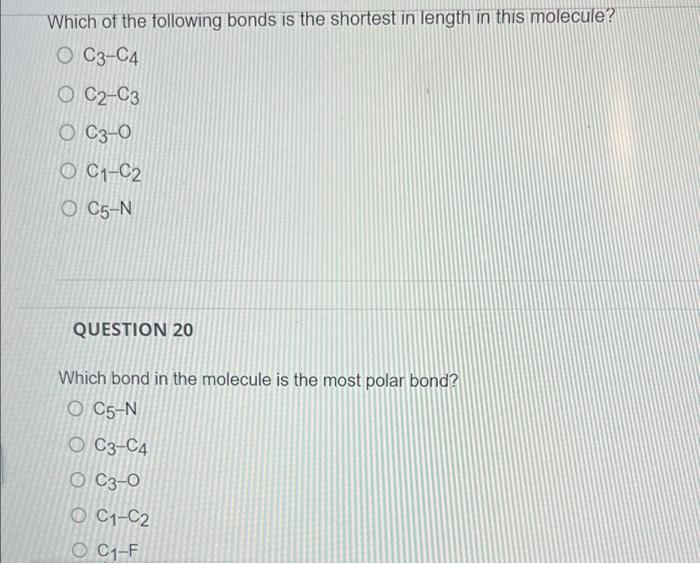 Which Of The Following Bonds Is The Shortest In Length In This Molecule O C3 C4 Oc2 C3 O C3 0 Oc1 C2 Oc5 N Question 20 1