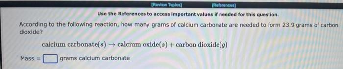 Use The References To Access Important Values If Needed For This Question According To The Following Reaction How Many 2