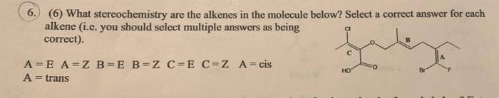 4 6 Select The Alkenes That Can Show Geometric Isomerism Cis Trans Isomerism 1 6 Dichloro 3 Pentene 2 Chloro 3 Eth 2