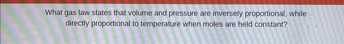 Convert 287 Kpa To Atm What Gas Law States That Volume And Pressure Are Inversely Proportional While Directly Proporti 2