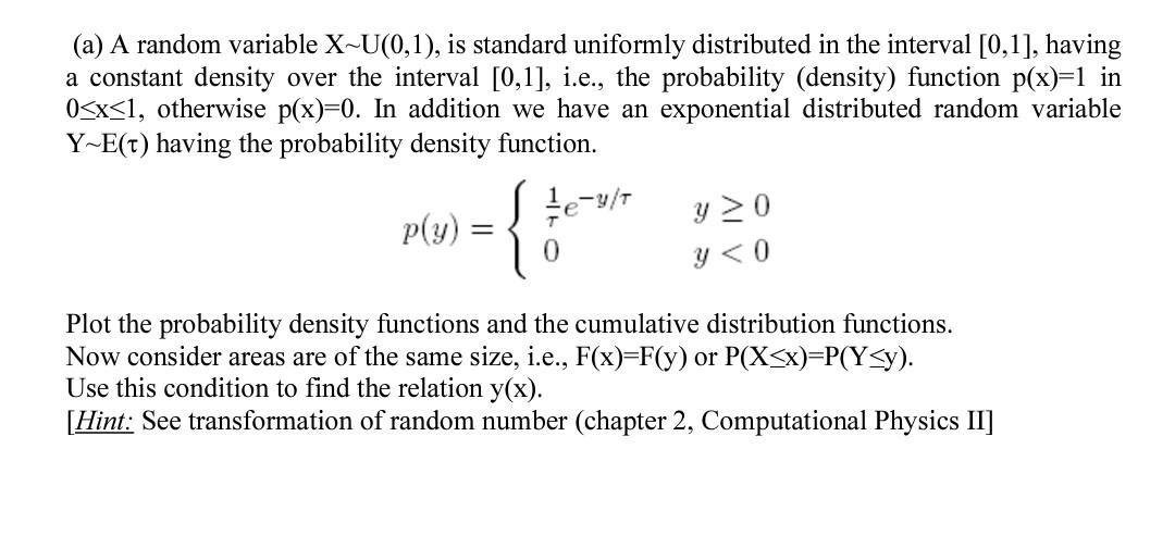 A A Random Variable X U 0 1 Is Standard Uniformly Distributed In The Interval 0 1 Having A Constant Density Over 1