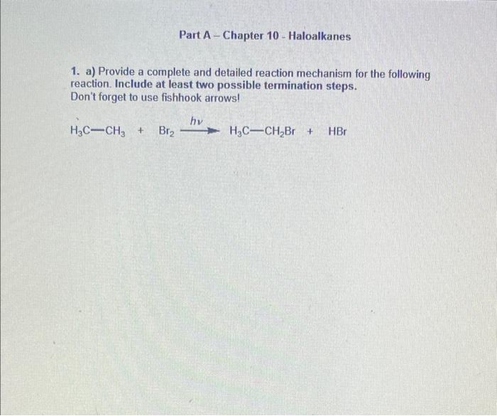 1 A Provide A Complete And Detailed Reaction Mechanism For The Following Reaction Include At Least Two Possible Termi 1