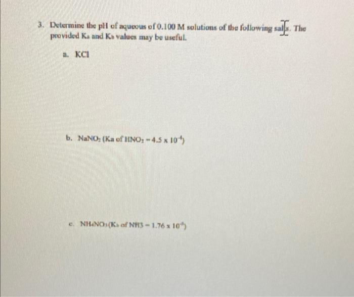 3 Determine The Pll Of Aqueous Of 0 100 M Solutions Of The Following Sals The Provided Ka And Ks Values May Be Useful 1