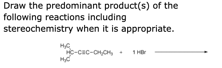 Draw The Predominant Following Reactions Including Stereochemistry When It Is Appropriate H C H3c Product S Of The Hc 1