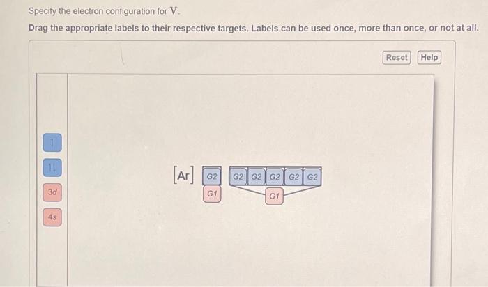 Specify The Electron Configuration For V Drag The Appropriate Labels To Their Respective Targets Labels Can Be Used On 1