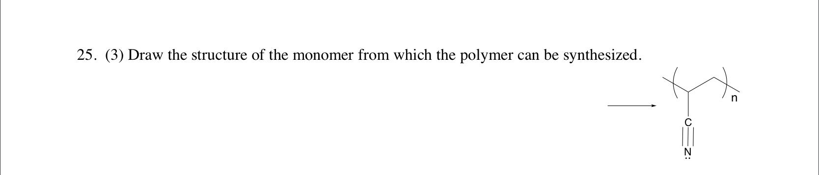 25 3 Draw The Structure Of The Monomer From Which The Polymer Can Be Synthesized 1