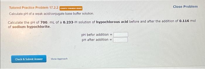 Tutored Practice Problem 17 2 2 Counts Towards Grade Calculate Ph Of A Weak Acid Conjugate Base Buffer Solution Calcula 1