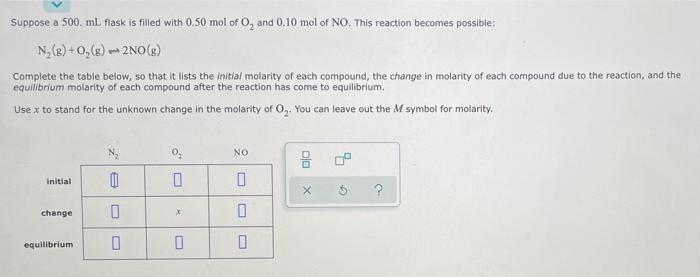 Suppose A 500 Ml Flask Is Filled With 0 50 Mol Of O And 0 10 Mol Of No This Reaction Becomes Possible N G O G 1