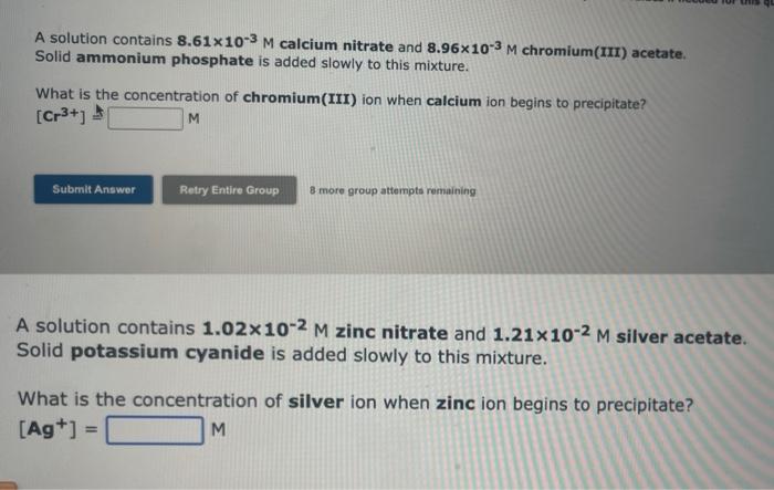 A Solution Contains 8 61x10 3 M Calcium Nitrate And 8 96x10 3 M Chromium Iii Acetate Solid Ammonium Phosphate Is Added 1