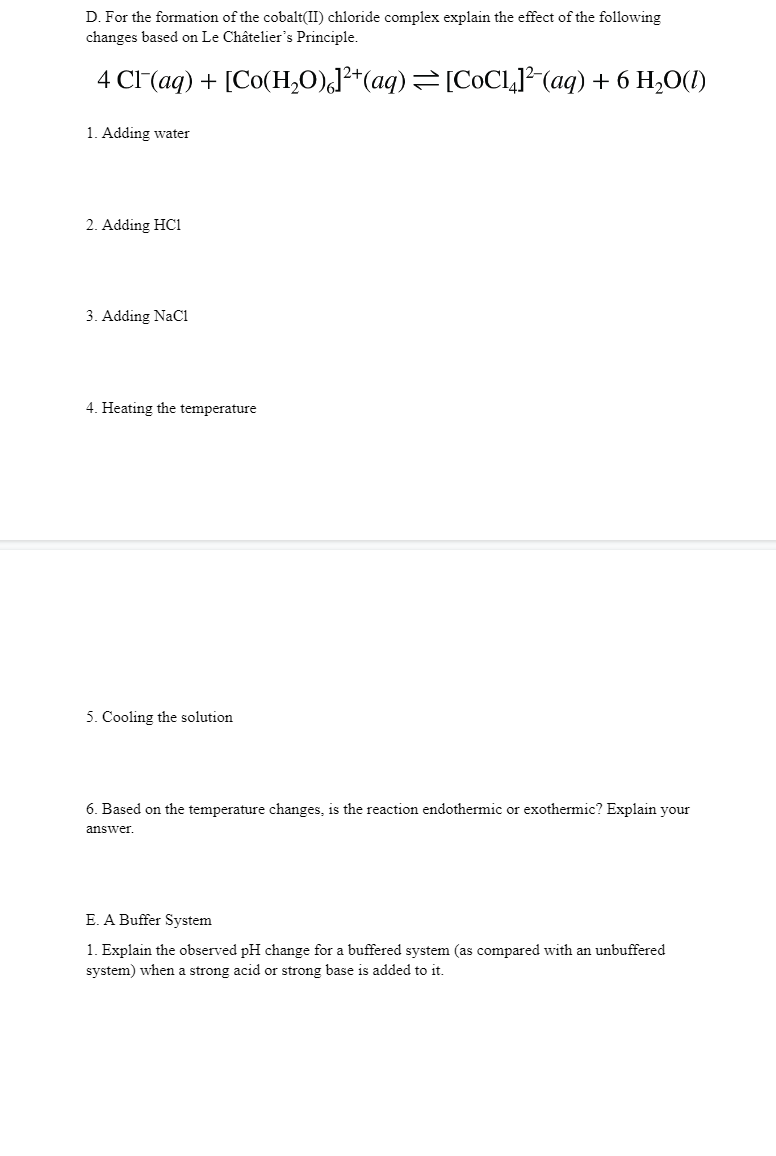 D For The Formation Of The Cobalt Ii Chloride Complex Explain The Effect Of The Following Changes Based On Le Chatelie 1