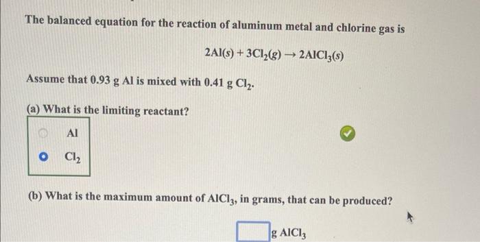 The Balanced Equation For The Reaction Of Aluminum Metal And Chlorine Gas Is 2al S 3cl G 2aic13 S Assume That 0 1