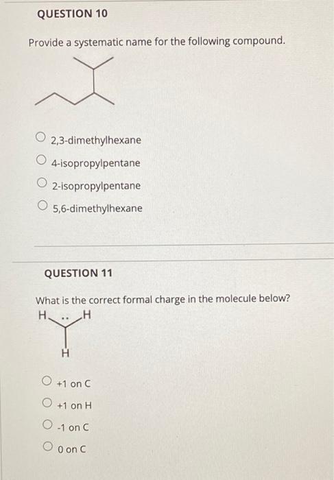 Question 10 Provide A Systematic Name For The Following Compound Xx 2 3 Dimethylhexane O 4 Isopropylpentane 2 Isopropyl 1