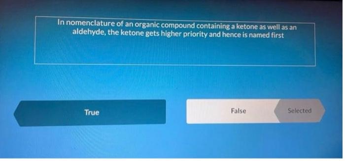 In Nomenclature Of An Organic Compound Containing A Ketone As Well As An Aldehyde The Ketone Gets Higher Priority And H 1