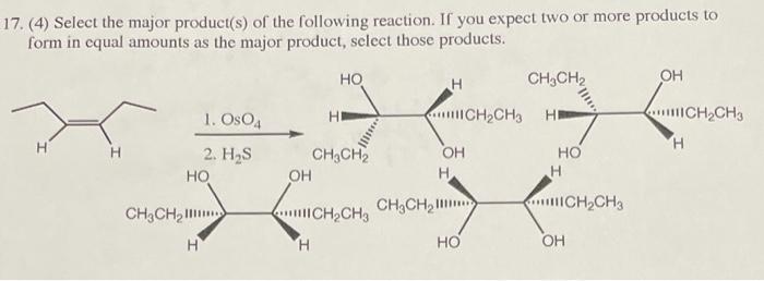 17 4 Select The Major Product S Of The Following Reaction If You Expect Two Or More Products To Form In Equal Amoun 1