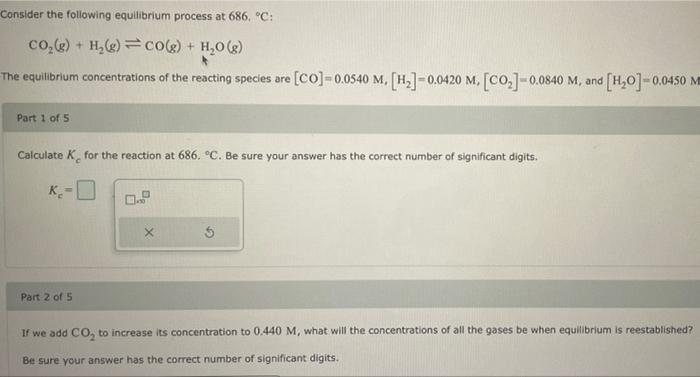 Consider The Following Equilibrium Process At 686 C Co G H G Co G H O G The Equilibrium Concentrations Of T 1
