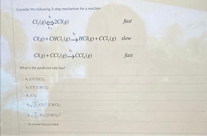 Consider The Following 3 Step Mechanism For A Reaction K Cl 8 2cl 8 A K Cl G Ccl G What Is The Predicted Rate L 1