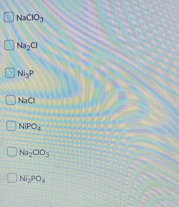 For The Reaction Of Aqueous Sodium Phosphate With Aqueous Nickel Ii Chloride Identify The Precipitate That Forms In Th 2