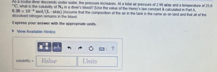 As A Scuba Diver Descends Under Water The Pressure Increases At A Total Air Pressure Of 2 99 Atm And A Temperature Of 1
