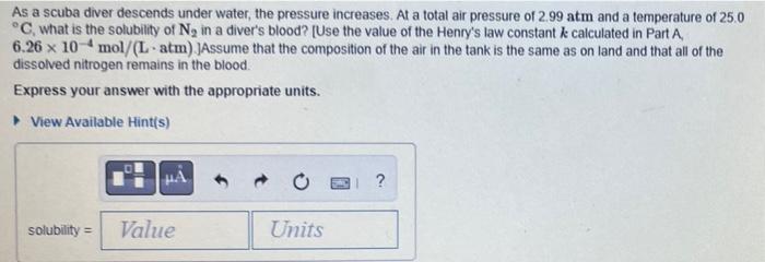 As A Scuba Diver Descends Under Water The Pressure Increases At A Total Air Pressure Of 2 99 Atm And A Temperature Of 1