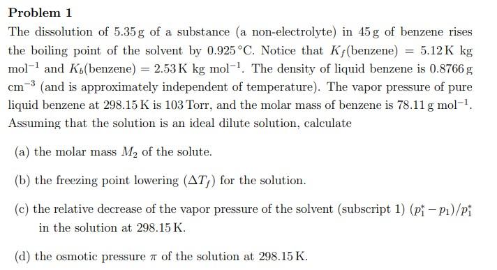 Problem 1 The Dissolution Of 5 35g Of A Substance A Non Electrolyte In 45 G Of Benzene Rises The Boiling Point Of The 1