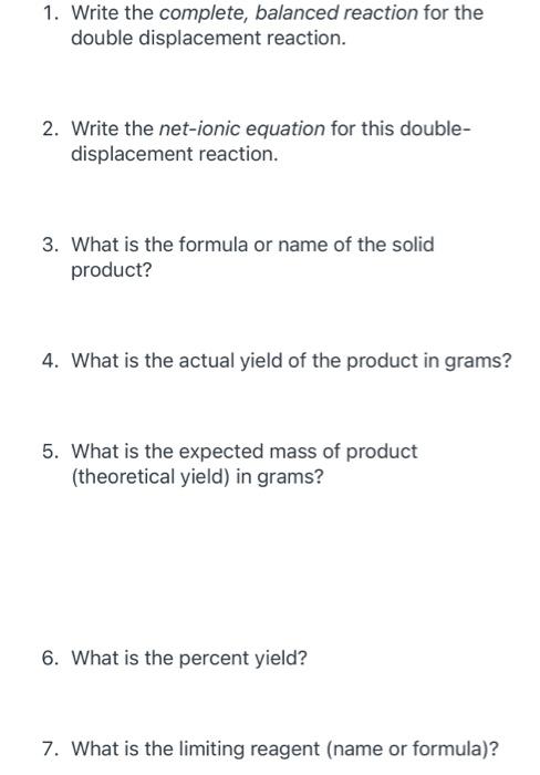 1 Write The Complete Balanced Reaction For The Double Displacement Reaction 2 Write The Net Ionic Equation For This 1