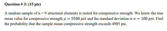 Question 3 15 Pts A Random Sample Of N 9 Structural Elements Is Tested For Compressive Strength We Know The True Me 1