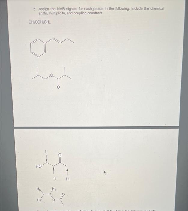 5 Assign The Nmr Signals For Each Proton In The Following Include The Chemical Shifts Multiplicity And Coupling Cons 1