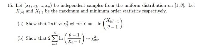 15 Let 11 12 In Be Independent Samples From The Uniform Distribution On 1 6 Let Xin And X 1 Be The Maximum 1