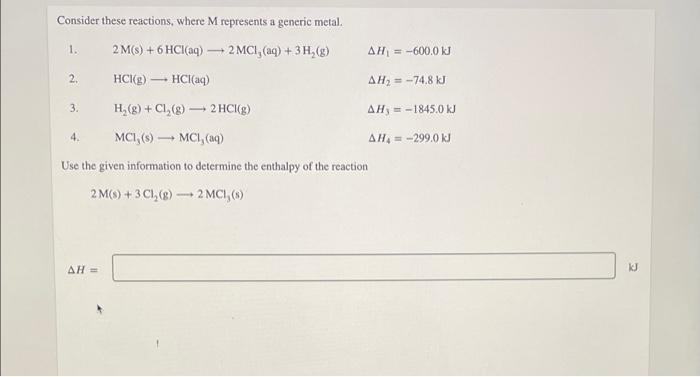 Consider These Reactions Where M Represents A Generic Metal 2 M S 6 Hcl Aq 2mci Aq 3h G Hci G Hcl Aq 1 1 1